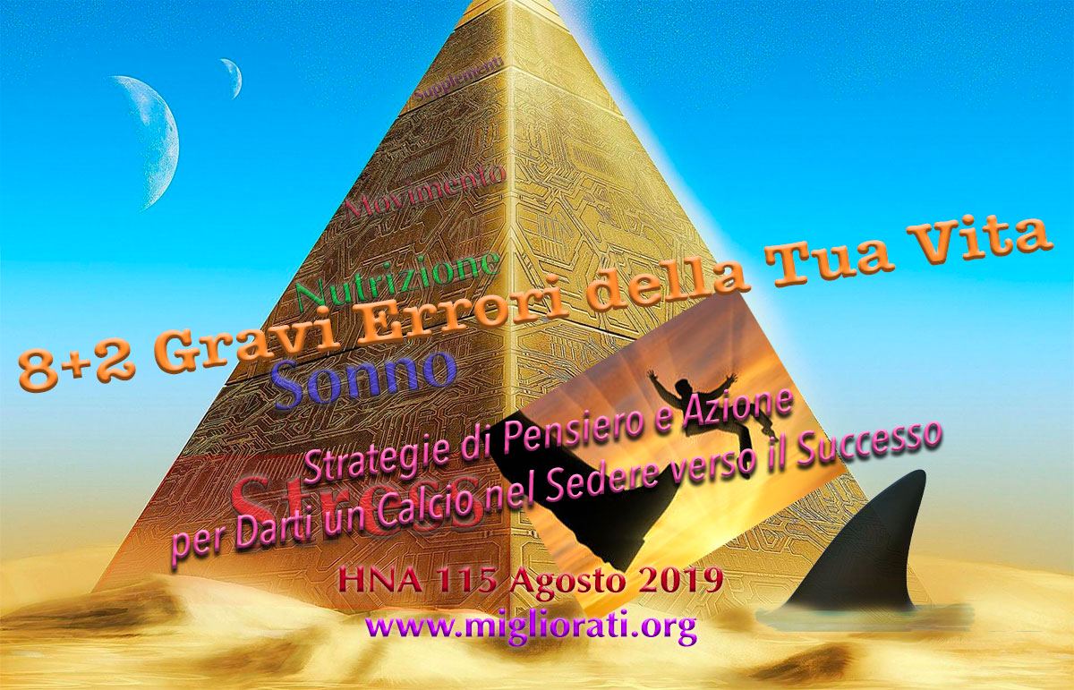 HNA115Ago2019-8+2-Gravi-Errori-Tua-Vita-strategie-successo-calcio-culo-PNL-filosofia