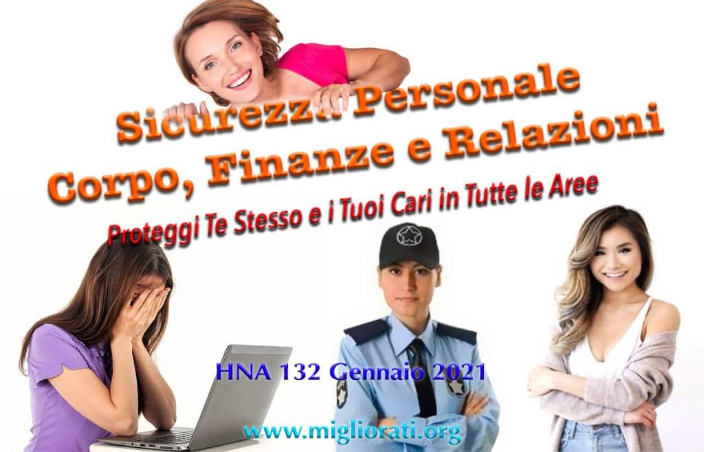 HNA132Gen2021 Sicurezza Protezione Personale Fisica Finanziaria Relazionale Transpersonale Truffe Imbrogli Inganni Finanze Salute Resilienza Antifragilità Miglioramento