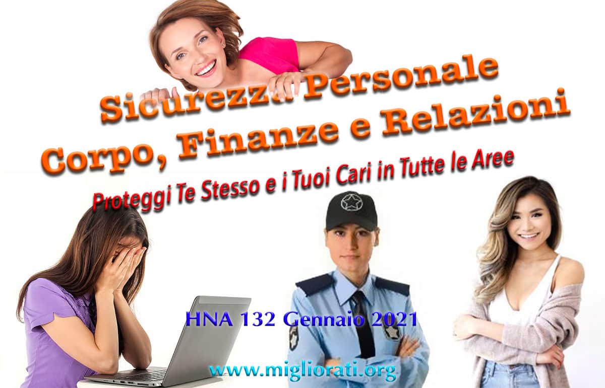 HNA132Gen2021 Sicurezza Protezione Personale Fisica Finanziaria Relazionale Transpersonale Truffe Imbrogli Inganni Finanze Salute Resilienza Antifragilità Miglioramento