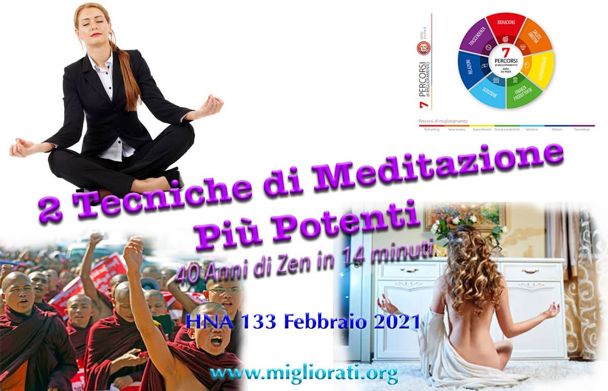 HNA133Feb2021 Meditazione Tecniche Potenti Veloci Rapide Efficaci Scientifiche Zen Big Mind Genpo Roshi