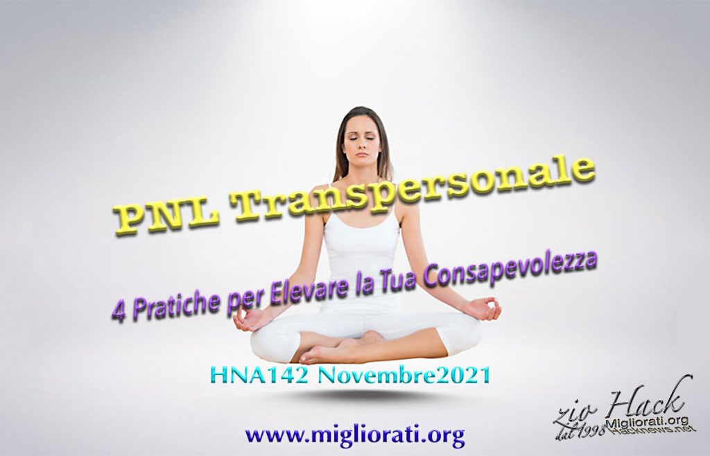 PNL Coscienza Consapevolezza Spiritualita Moderna Occidentale Vipassana Mindfulness Dharana Meditazione Dhyana Neuroscientifica HNA142Nov2021